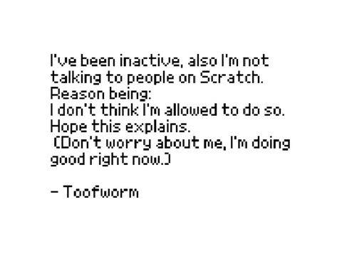Inactive and Not Talking(Here's why)
