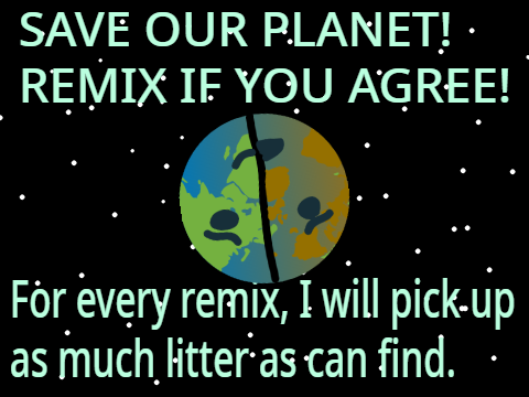 Help save our planet!! Remix if you agree! remix