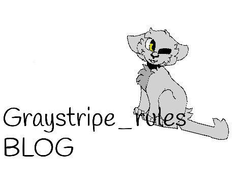 Graystripe_rules blog post #4