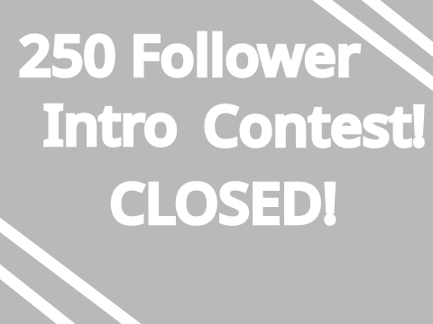  250 Follower Intro contest {CLOSED}
