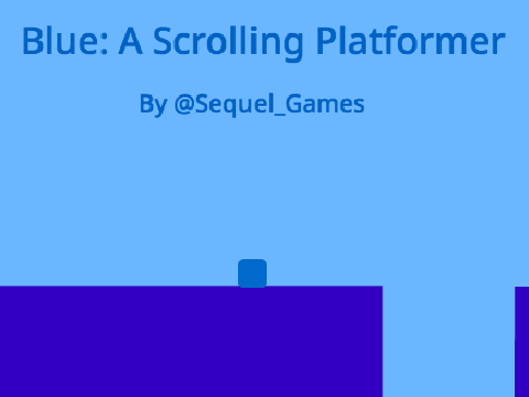 Blue: A Scrolling Platformer [Mobile Friendly] #Games #All