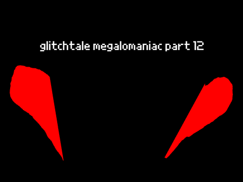 Glitchtale Megalomaniac part 12
