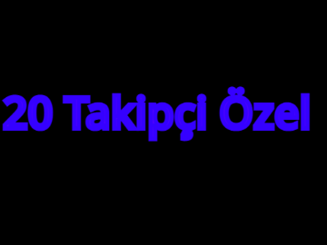 20 TakipÇi Özel 