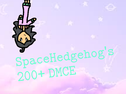 SpaceHedgehog's 200+ DMCE