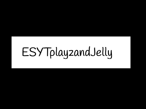 ESYTplayzandJelly
