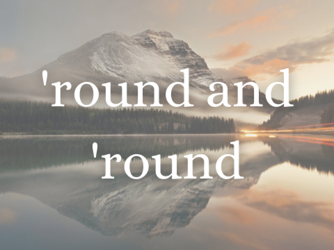'round and 'round [original song & poem]