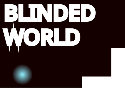 BLINDED WORLD 見えない世界 
