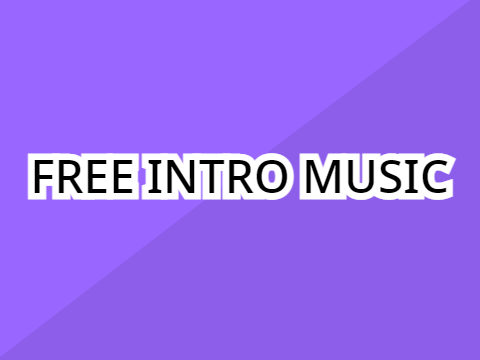 FREE INTRO MUSIC