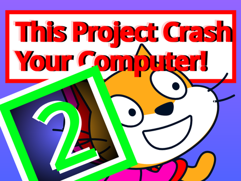 PART 2 - This Project Crash Your Computer!