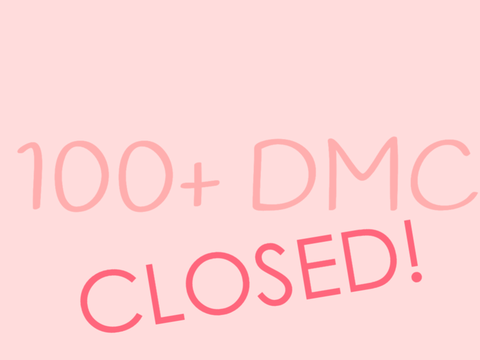 CLOSED || 100+ DMC!
