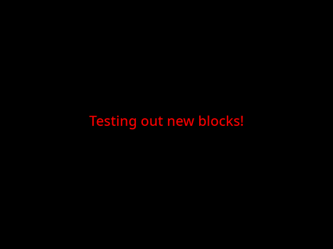 Testing out new blocks!