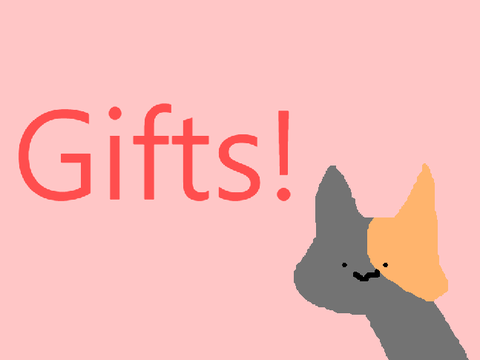 Gifts!