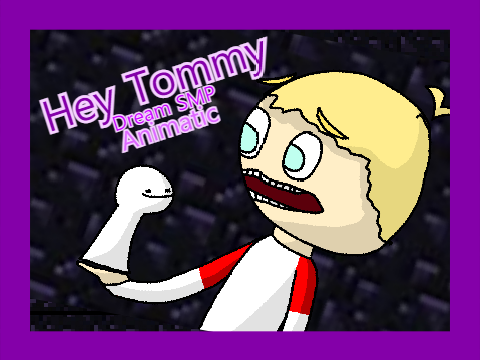 Hey Tommy (Dream SMP Animatic)