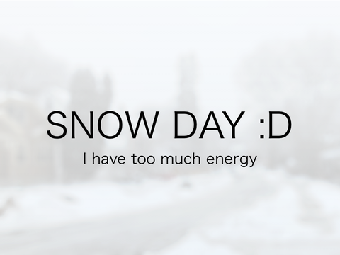 HAHAHA SNOW DAYY (very wip-y wip)