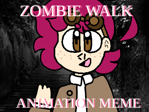 Zombie Walk || MEME 