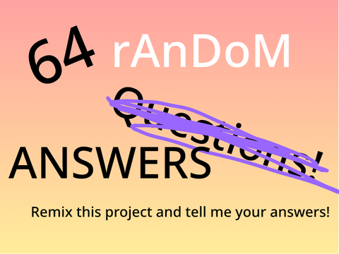 64 random questions! remix