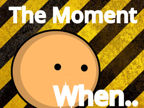 The Moment When.. #Animations #Music #Stories #All
