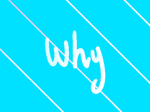 why