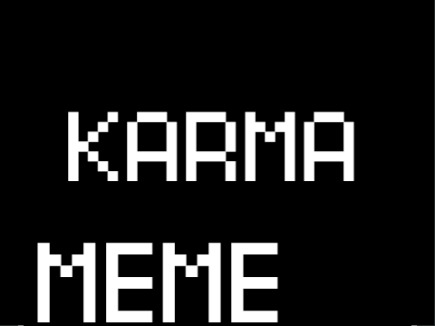 sharing old WIPs before I go. Karma | Meme
