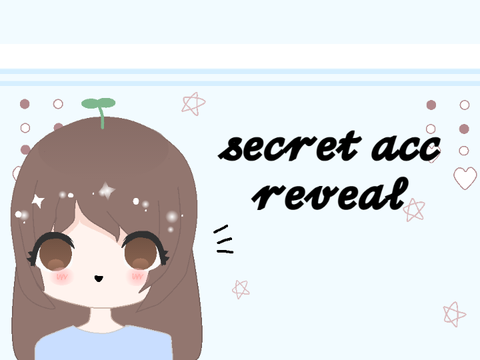 secret acc reveal :>