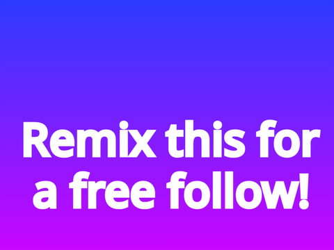 Remix this for a free follow! remix remix remix remix remix