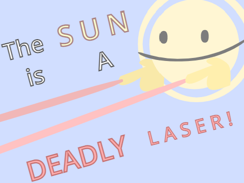 The Sun is a Deadly Laser Revamped