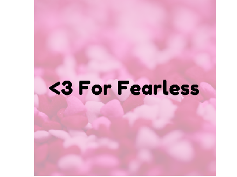<3 For Fearless