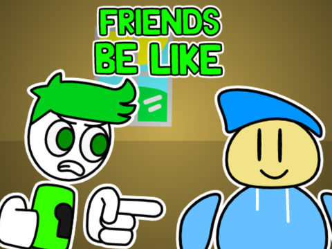 Friends Be Like (Collab with Tuckla)