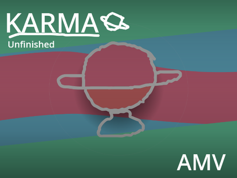 Karma AMV (unfinished)