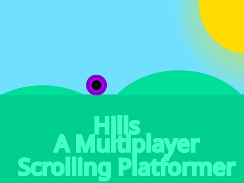 Hills  || A Multiplayer Scrolling Platformer ||