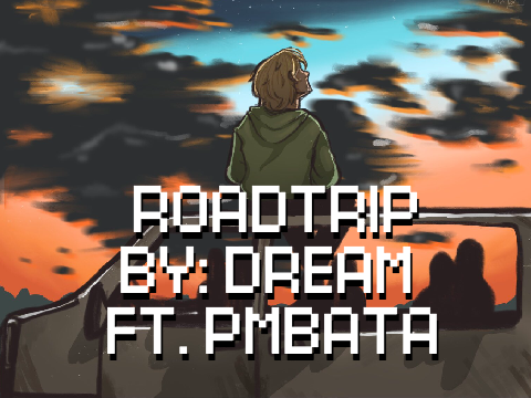 Roadtrip - By Dream, ft PmBata