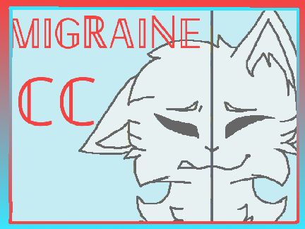 ∞Migraine•CC∞ [my entry]