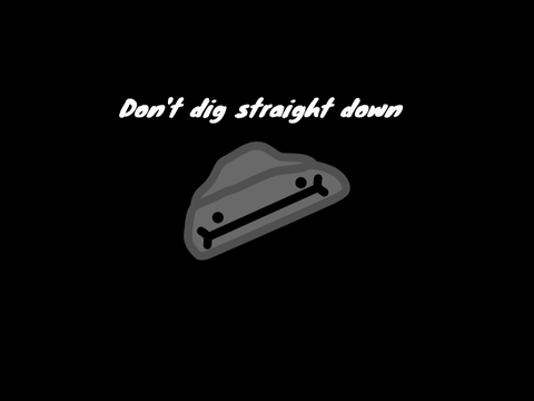 Don't dig straight down