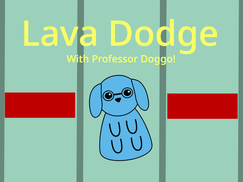 Lava Dodge with Professor Doggo!