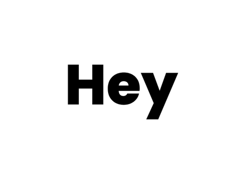 hey