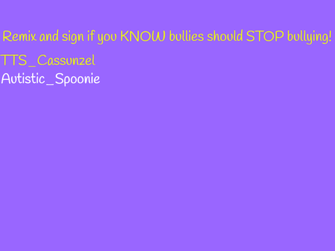 Remix And Sign If You KNOW Bullies Should Stop Bullying! remix