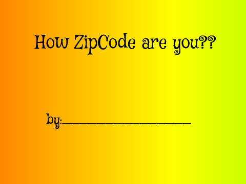 How much are you like @ZipCode?