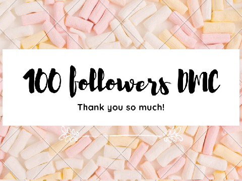 100 followers DMC! - CLOSED