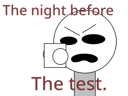 "The night before the test"Part 1