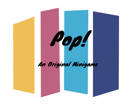 Pop! || A Minigame