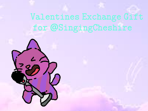 Valentines Exchange Gift for @SingingCheshire