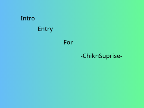 Entry for @-ChiknSuprise-