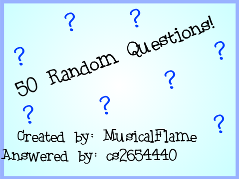 50 Random Questions! remix remix