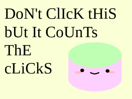 DON'T CLICK THIS but it counts the clicks