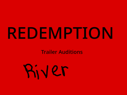 Redemption - River's Audition