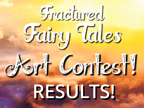  ✯°Fractured Fairy Tales- Art Contest Results! °✯