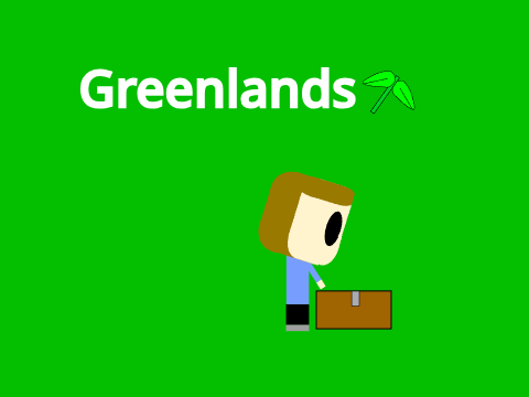Greenlands ~ A Game BETA