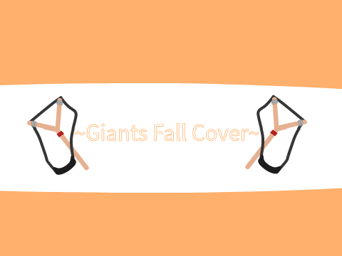 ~Giants Fall Cover~