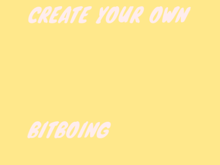 Create your own Bitboing!