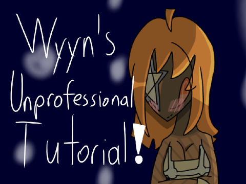 wyyn’s unprofessional tutorial (an art tutorial/detailed process)